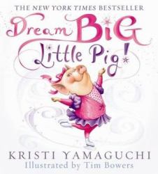 Dream Big, Little Pig!