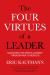 The Four Virtues of a Leader : Navigating the Hero's Journey Through Risk to Results