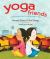 Yoga Friends : A Pose-By-Pose Partner Adventure for Kids