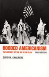 Hooded Americanism : The History of the Ku Klux Klan