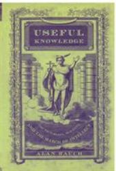 Useful Knowledge : The Victorians, Morality, and the March of Intellect