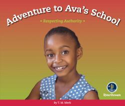 Respect!: Adventure to Ava's School : Respecting Authority