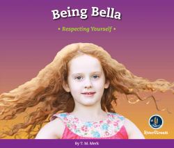 Respect!: Being Bella : Respecting Yourself