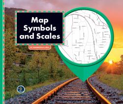 All about Maps: Map Symbols and Scales