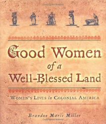 Good Women of a Well-Blessed Land : Women's Lives in Colonial America