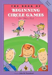 The Book of Beginning Circle Games : Revised Edition