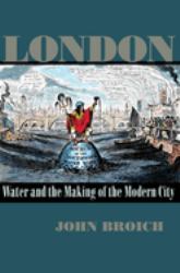 London : Water and the Making of the Modern City