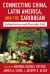 Connecting China, Latin America, and the Caribbean : Infrastructure and Everyday Life