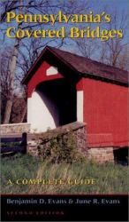 Pennsylvania's Covered Bridges : A Complete Guide