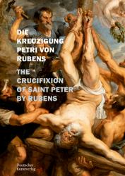 Die Kreuzigung Petri Von P. P. Rubens in St. Petri Zu Köln : The Crucifixion of Saint Peter by Rubens