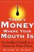 There's Money Where Your Mouth Is : An Insider's Guide to a Career in Voice-Overs