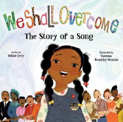 We Shall Overcome : The Story of a Song