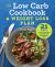 The Low Carb Cookbook and Weight Loss Plan : 21 Days to Cut Carbs and Burn Fat with a Ketogenic Diet