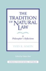 The Tradition of Natural Law : A Philosopher's Reflections