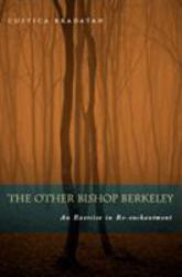 The Other Bishop Berkeley : An Exercise in Reenchantment