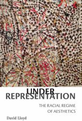 Under Representation : The Racial Regime of Aesthetics