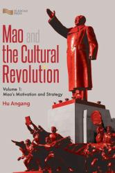 Mao and the Cultural Revolution : Mao's Motivation and Strategy