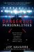 Dangerous Personalities : An FBI Profiler Shows You How to Identify and Protect Yourself from Harmful People