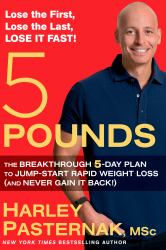 5 Pounds : The Breakthrough 5-Day Plan to Jump-Start Rapid Weight Loss (and Never Gain It Back!)