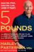 5 Pounds : The Breakthrough 5-Day Plan to Jump-Start Rapid Weight Loss (and Never Gain It Back!)