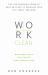 Work Clean : The Life-Changing Power of Mise-en-place to Organize Your Life, Work, and Mind