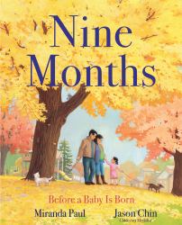 Nine Months : Before a Baby Is Born