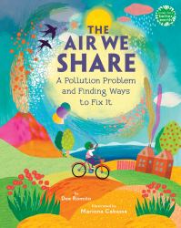 The Air We Share : A Pollution Problem and Finding Ways to Fix It