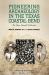 Pioneering Archaeology in the Texas Coastal Bend : The Pape-Tunnell Collection