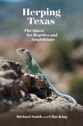 Herping Texas : The Quest for Reptiles and Amphibians