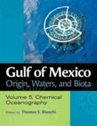 Gulf of Mexico Origin, Waters, and Biota, Volume 5 : Chemical Oceanography