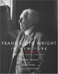 Frank Lloyd Wright in New York : The Plaza Years, 1954-1959