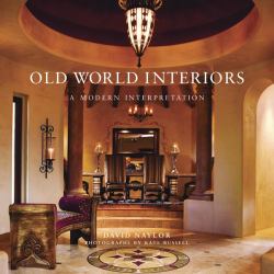 Old World Interiors : A Modern Interpretation