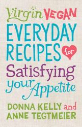 Virgin Vegan Everyday Recipes : For Satisfying Your Appetite