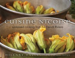 Cuisine Nicoise : Sun-Kissed Cooking from the French Riviera