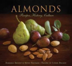 Almonds : Recipes, History, Culture