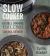 Slow Cooker Double Dinners for Two : Cook Once, Eat Twice!