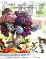 Dinner on the Grounds : Southern Suppers and Soirees