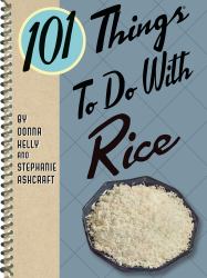 101 Things to do with Rice