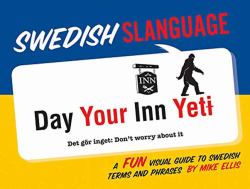 Swedish Slanguage : A Fun Visual Guide to Swedish Terms and Phrases