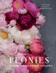 Peonies : Beautiful Varieties for Home and Garden