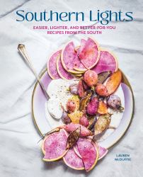 Southern Lights : Easier, Lighter, and Better-For-You Recipes from the South