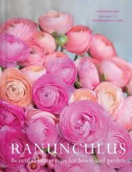 Ranunculus : Beautiful Varieties for Home and Garden