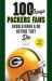 100 Things Packers Fans Should Know & Do Before They Die