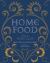 Home Food: 100 Recipes to Comfort and Connect : Ukraine * Cyprus * Italy * England * and Beyond