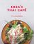 Rosa's Thai Café : The Cookbook