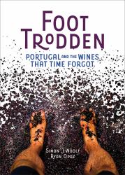 Foot Trodden : Portugal and the Wines That Time Forgot