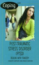 Coping with Post-Traumatic Stress Disorder (PTSD) : Dealing with Tragedy