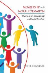 Membership and Moral Formation : Shame As an Educational and Social Emotion