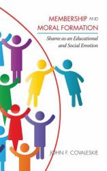 Membership and Moral Formation : Shame As an Educational and Social Emotion