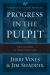 Progress in the Pulpit : How to Grow in Your Preaching